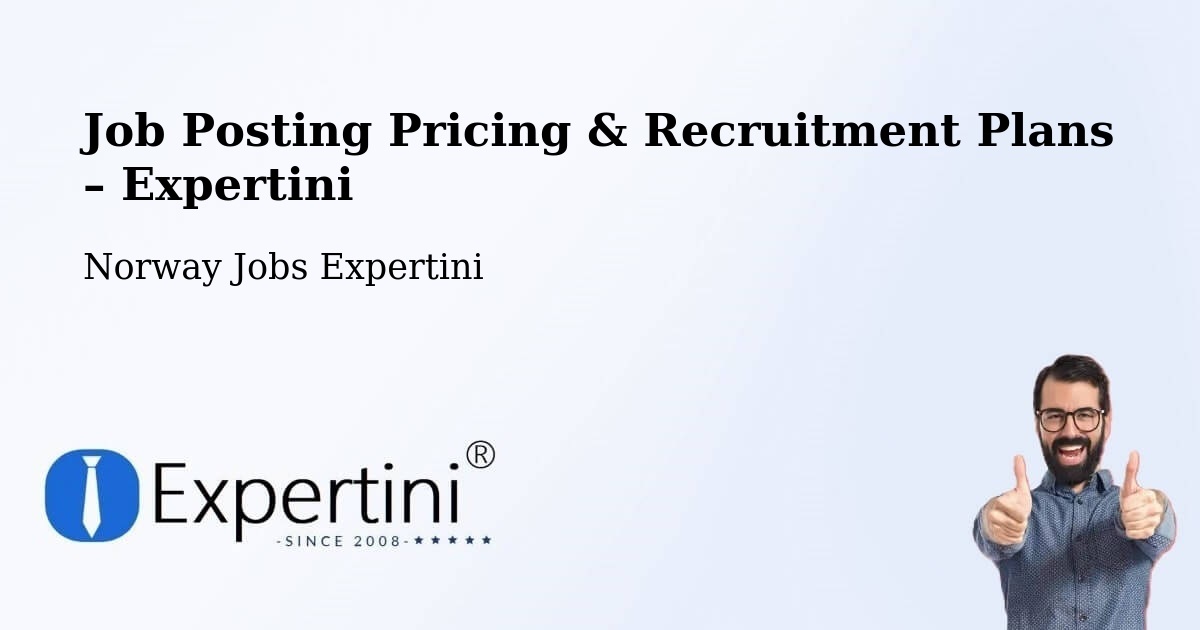 Job Posting Pricing & Recruitment Plans – Haugesund - Haugesund, Norway Jobs Expertini